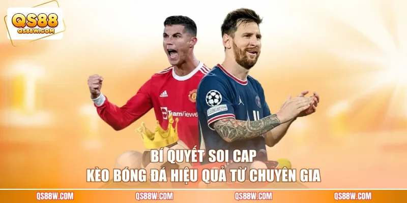 Bí quyết soi cáp kèo bóng đá hiệu quả từ chuyên gia