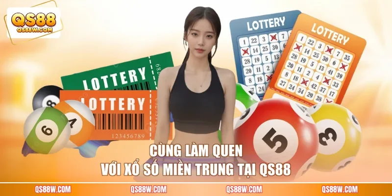 Cùng làm quen với xổ số miền Trung tại QS88
