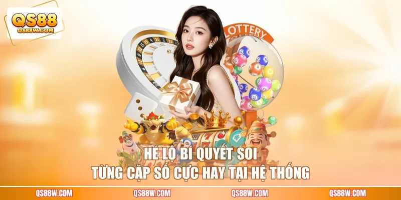 Hé lộ bí quyết soi từng cặp số cực hay tại hệ thống