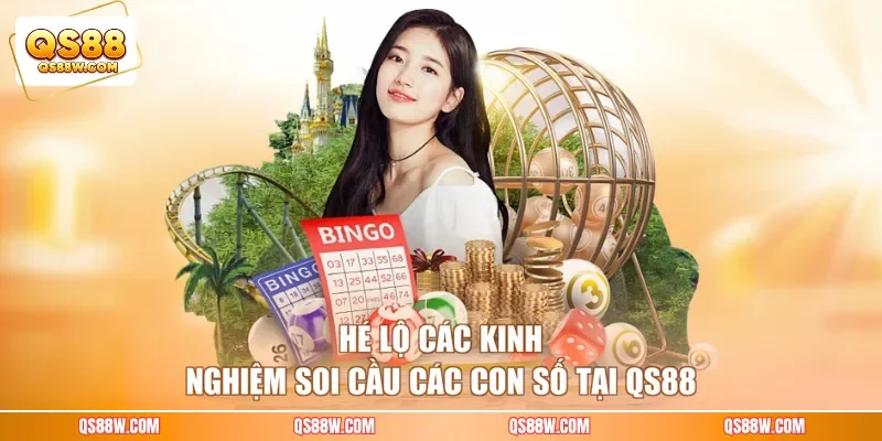 Hé lộ các kinh nghiệm soi cầu các con số tại QS88