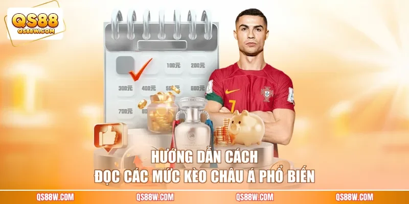 Hướng dẫn cách đọc các mức kèo châu Á phổ biến