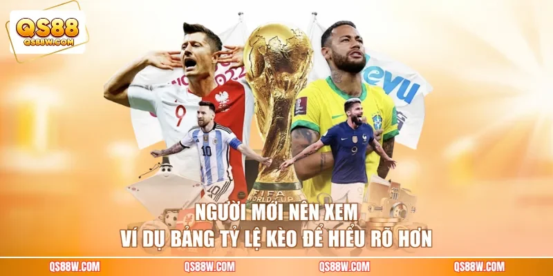 Người mới nên xem ví dụ bảng tỷ lệ kèo để hiểu rõ hơn