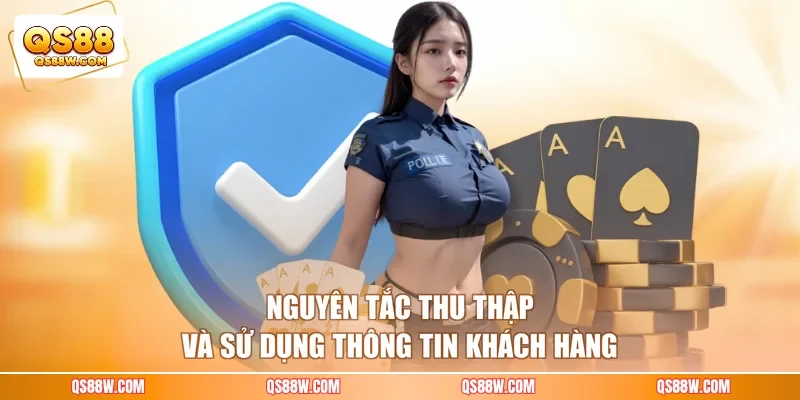Nguyên tắc thu thập và sử dụng thông tin khách hàng