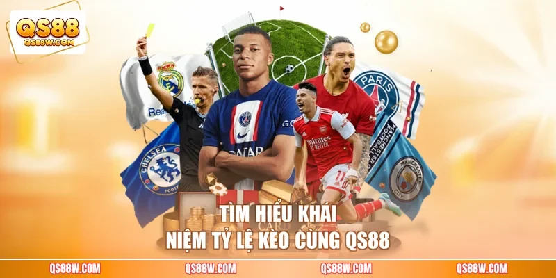 Tìm hiểu khái niệm tỷ lệ kèo cùng QS88