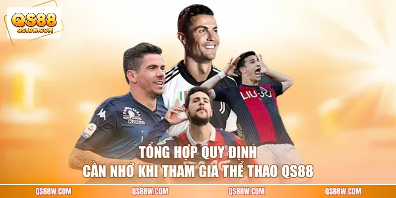 Tổng hợp quy định cần nhớ khi tham gia thể thao QS88