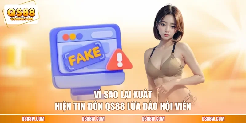 Vì sao lại xuất hiện tin đồn QS88 lừa đảo hội viên